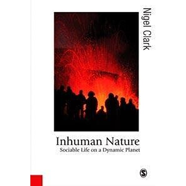 Inhuman Nature / Published in association with Theory, Culture & Society, Nigel Clark