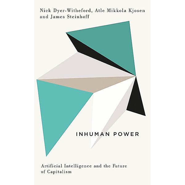 Inhuman Power / Digital Barricades, Nick Dyer-Witheford, Atle Mikkola Kjøsen, James Steinhoff