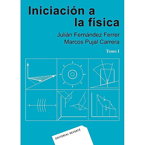 Iniciación a la física. Tomo I, Julián Fernández Ferrer, Marcos Pujal Carrera