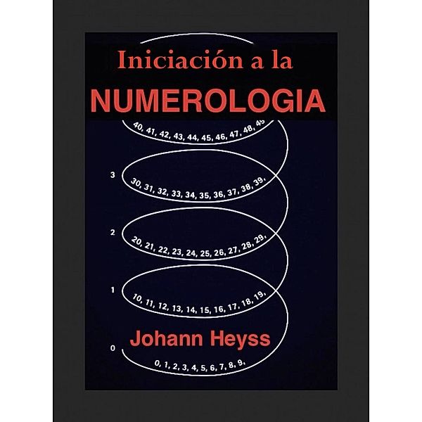 Iniciacion a la Numerologia, Johann Heyss