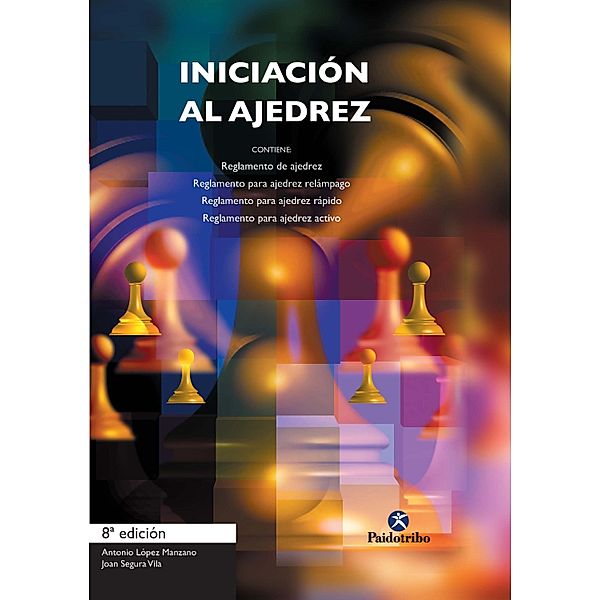 Iniciación al ajedrez / Ajedrez, Antonio López Manzano, Joan Segura Vila