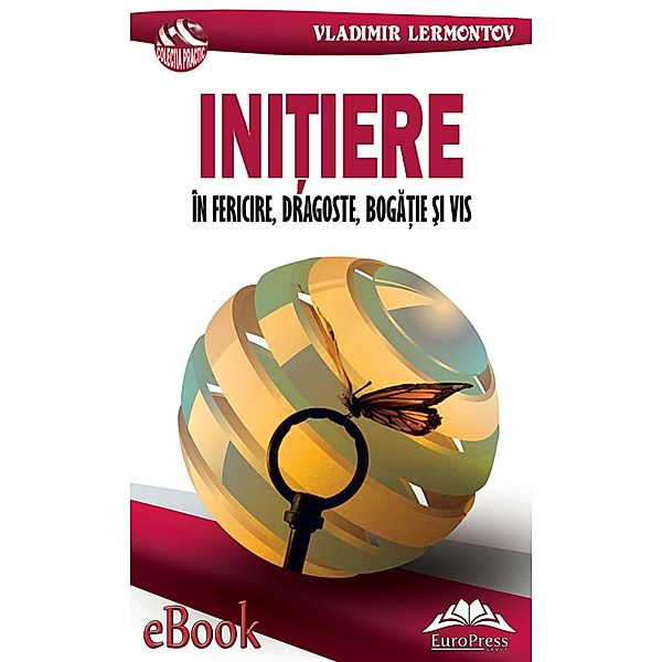 Ini¿iere în fericire, dragoste, boga¿ie ¿i vis / Practic, Vladimir Lermontov