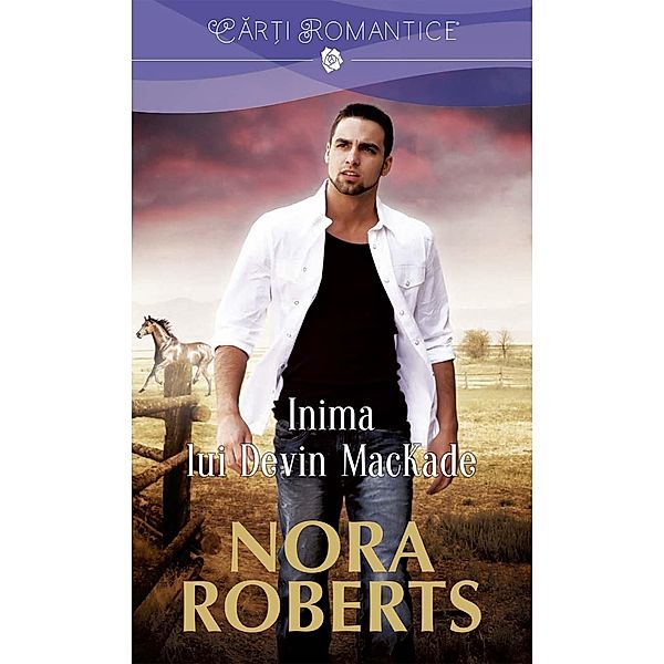 Inima lui Devin MacKade / Car¿i romantice, Nora Roberts