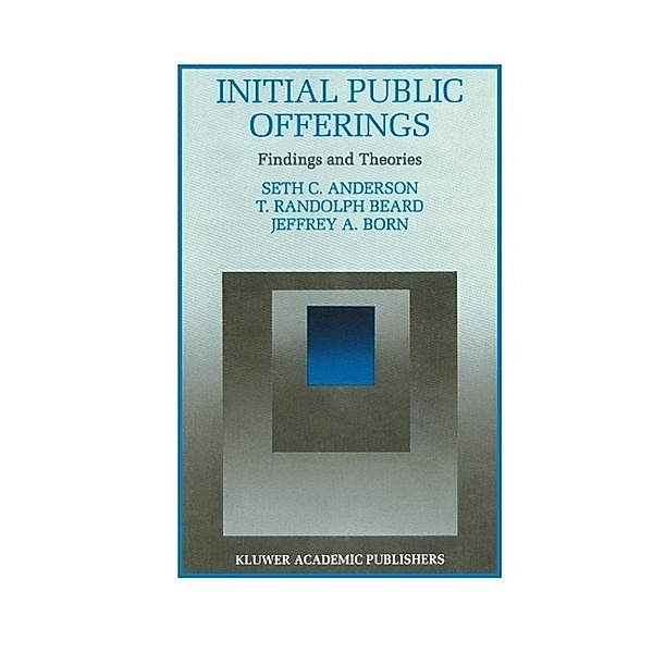 Initial Public Offerings: Findings and Theories / Innovations in Financial Markets and Institutions Bd.8, Seth Anderson, T. Randolph Beard, Jeffery A. Born