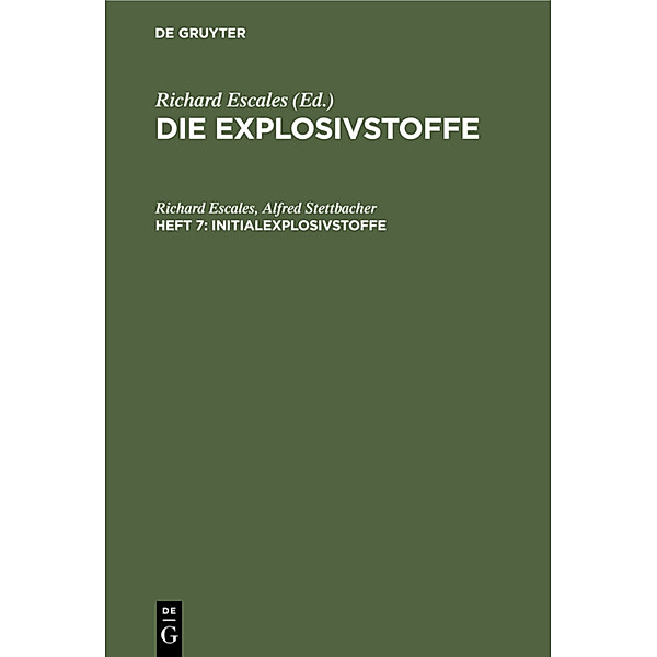 Initialexplosivstoffe, Richard Escales, Alfred Stettbacher
