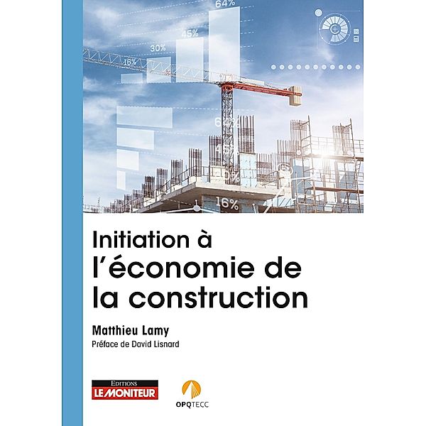 Initiation à l'économie de la construction / Hors collection, Matthieu Lamy