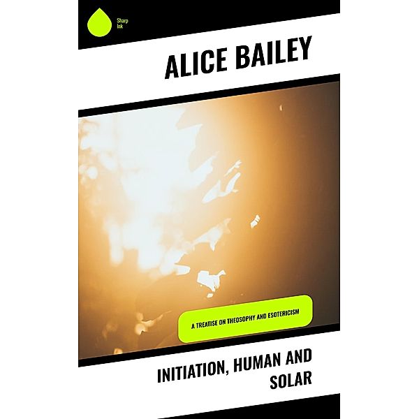 Initiation, Human and Solar, Alice Bailey