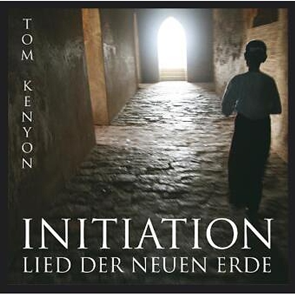 Initiation - Lied der Neuen Erde, 1 Audio-CD, Audio-CD, Tom Kenyon