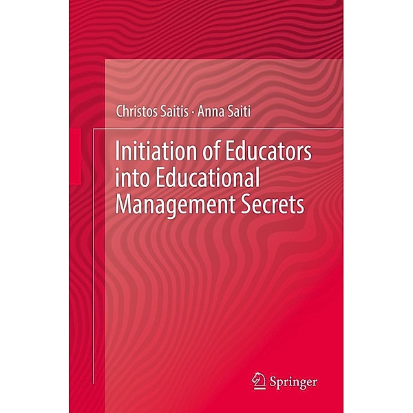 Initiation of Educators into Educational Management Secrets, Christos Saitis, Anna Saiti