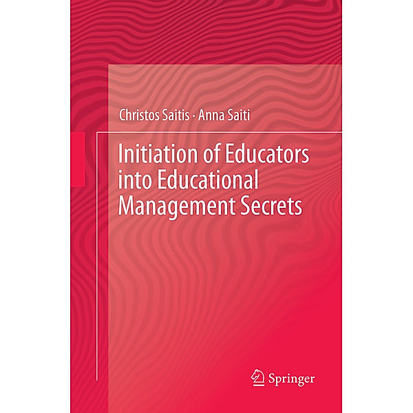 Initiation of Educators into Educational Management Secrets, Christos Saitis, Anna Saiti