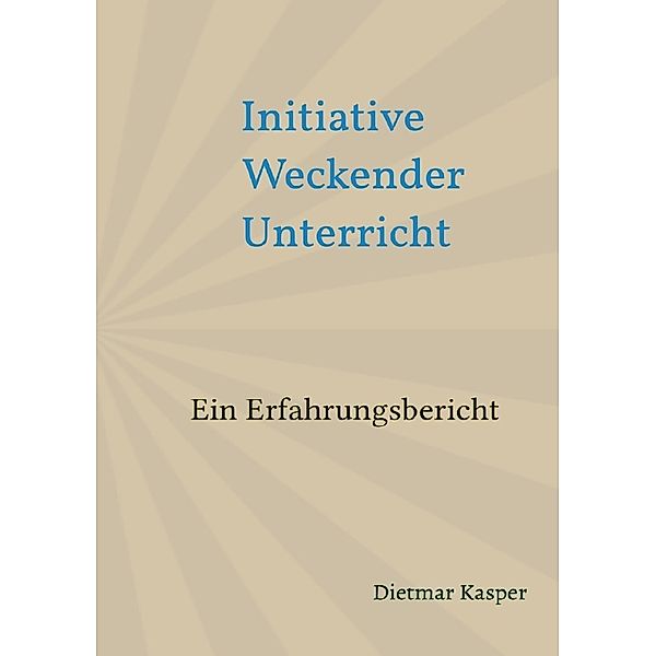 Initiative weckender Unterricht, Dietmar Kasper