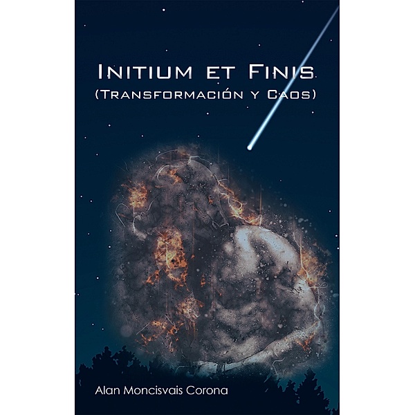 Initium Et Finis (Transformación Y Caos), Alan Moncisvais Corona