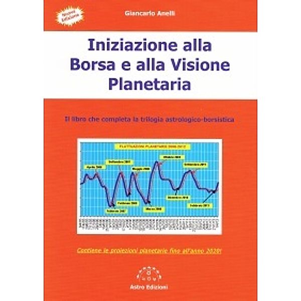 Iniziazione alla Borsa e alla visione planetaria (capitoli 4-5), Giancarlo Anelli
