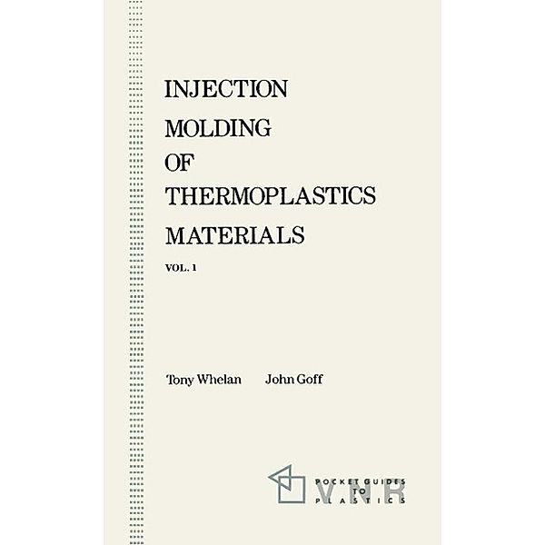 Injection Molding of Thermoplastics Materials - 1, John Goff