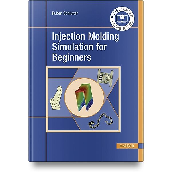 Injection Molding Simulation for Beginners, Ruben Schlutter