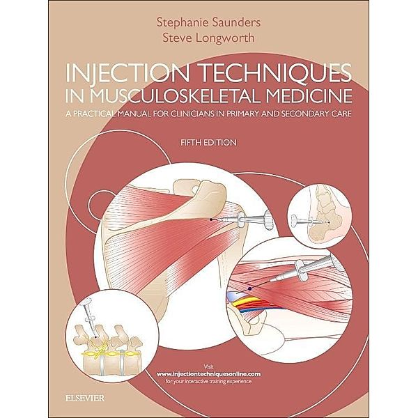 Injection Techniques in Musculoskeletal Medicine, Stephanie Saunders, Steve Longworth