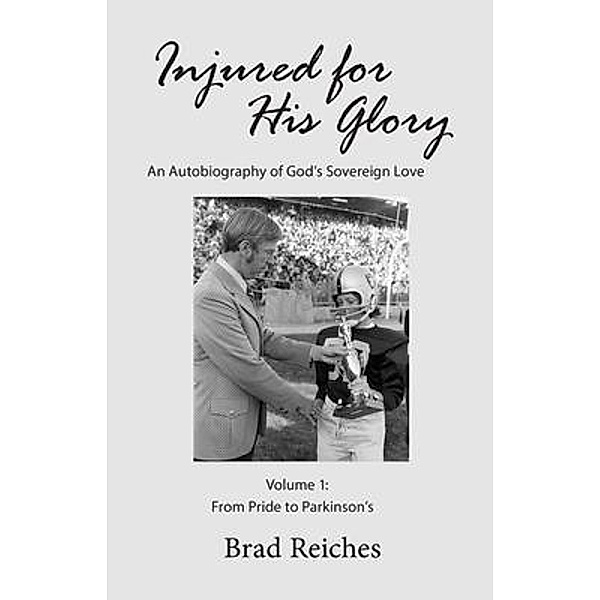 Injured for His Glory, Brad Reiches