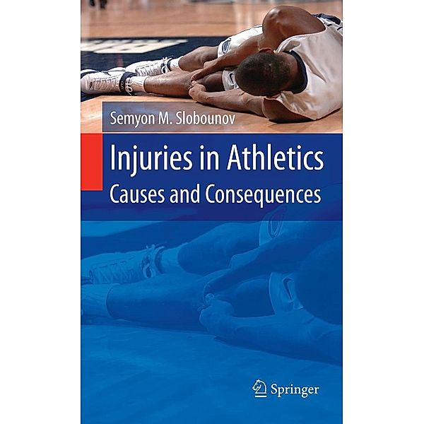 Injuries in Athletics: Causes and Consequences, Semyon M. Slobounov