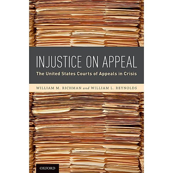 Injustice On Appeal, William M. Richman, William L. Reynolds