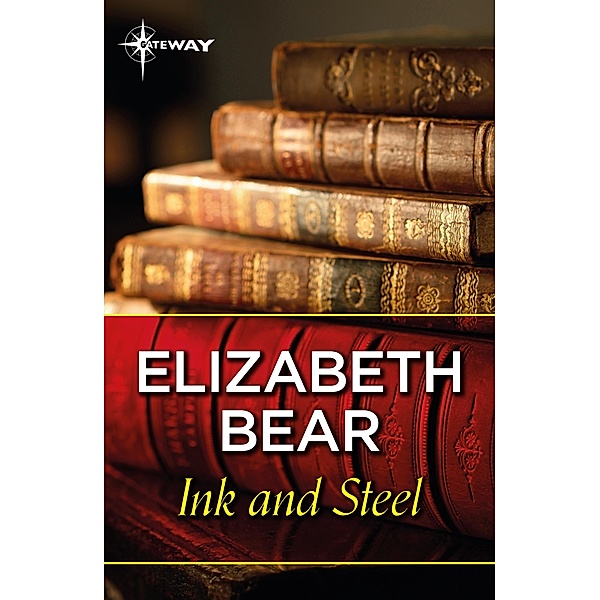 Ink and Steel, Elizabeth Bear
