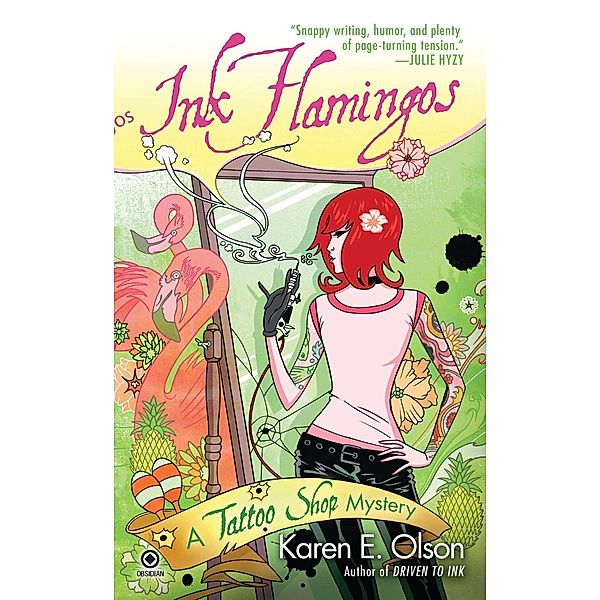 Ink Flamingos / Tattoo Shop Mystery Bd.4, Karen E. Olson