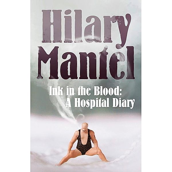 Ink in the Blood, Hilary Mantel