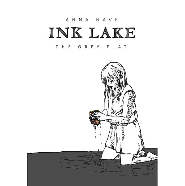 INK LAKE - The Grey Flat / INK LAKE Bd.1, Anna Nave