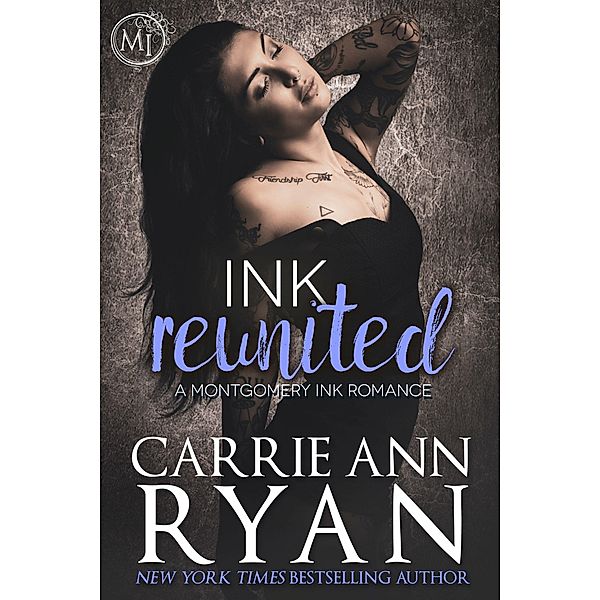 Ink Reunited (Montgomery Ink) / Montgomery Ink, Carrie Ann Ryan