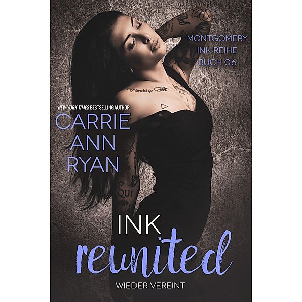 Ink Reunited - Wieder vereint (Montgomery Ink Reihe, #0.6) / Montgomery Ink Reihe, Carrie Ann Ryan