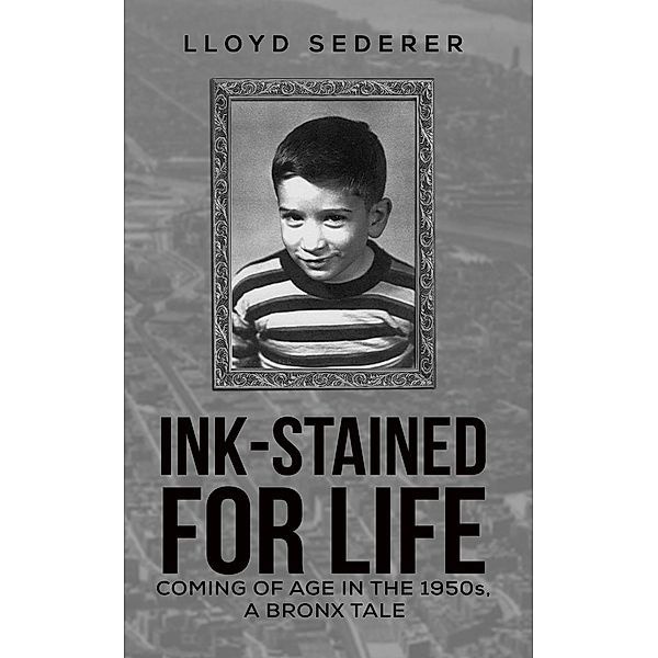 Ink-Stained for Life / Austin Macauley Publishers LLC, Lloyd Sederer