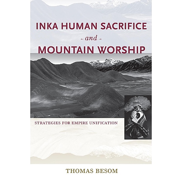 Inka Human Sacrifice and Mountain Worship, Thomas Besom