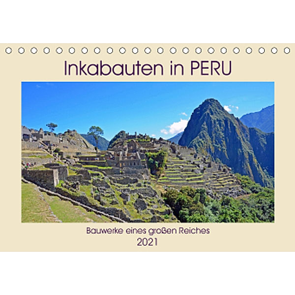 Inkabauten in PERU, Bauwerke eines großen Reiches (Tischkalender 2021 DIN A5 quer), Ulrich Senff