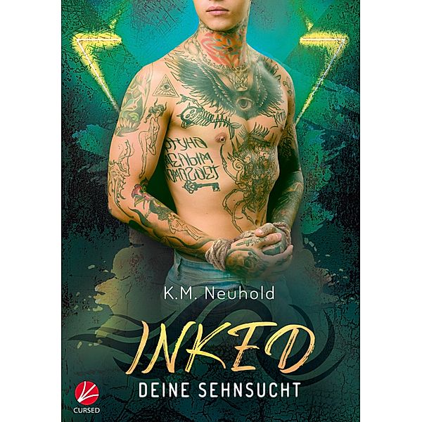 Inked: Deine Sehnsucht / Inked Bd.1, K. M. Neuhold