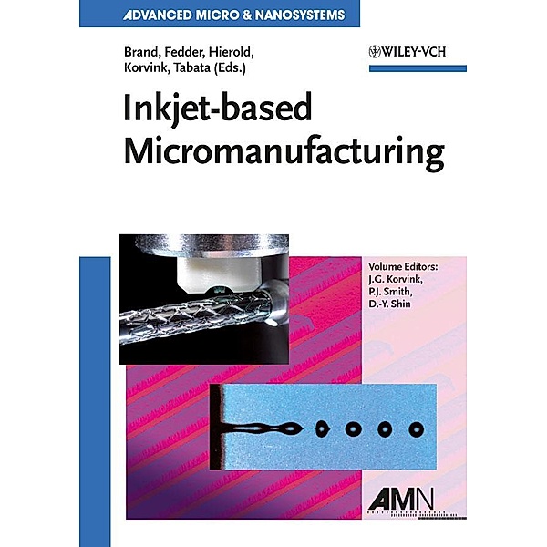 Inkjet-based Micromanufacturing / Advanced Micro and Nanosystems Bd.9