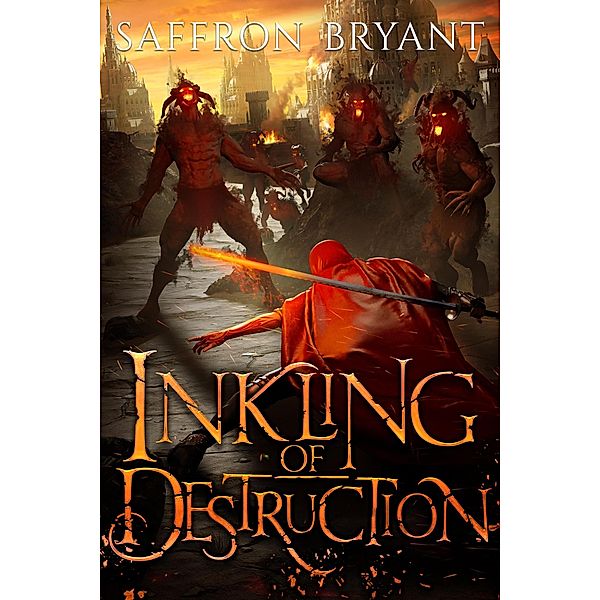 Inkling of Destruction (Inked in Blood, #3) / Inked in Blood, Saffron Bryant