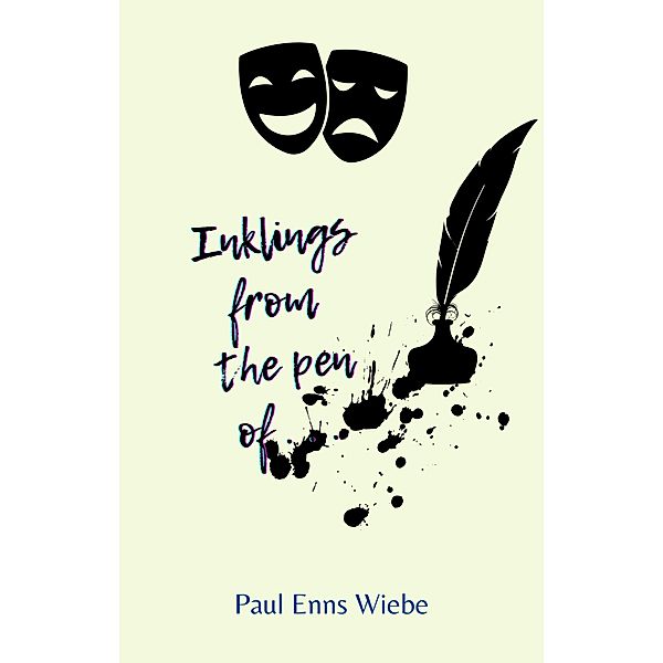Inklings from the Pen of . . ., Paul Enns Wiebe