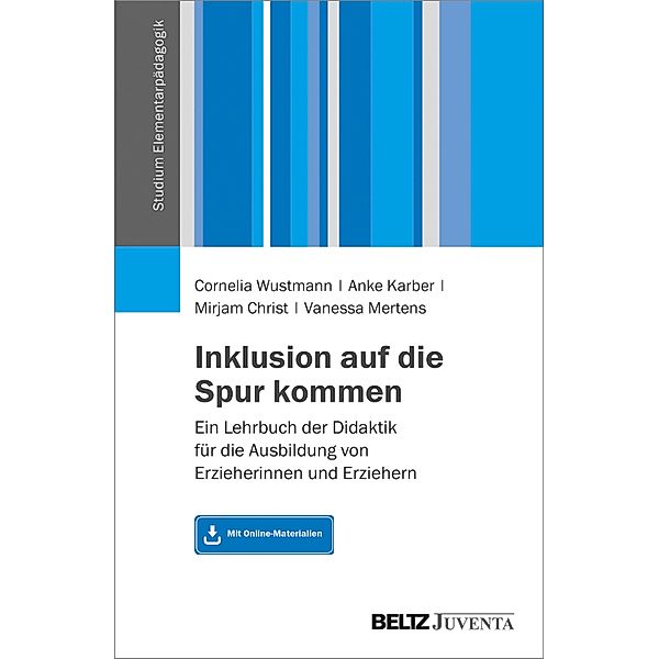 Inklusion auf die Spur kommen / Studium Elementarpädagogik, Mirjam Christ, Cornelia Wustmann, Anke Karber, Vanessa Mertens