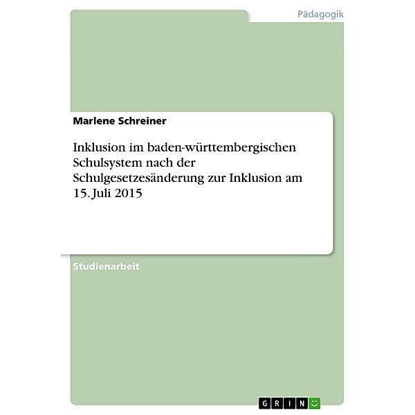 Inklusion im baden-württembergischen Schulsystem nach der Schulgesetzesänderung zur Inklusion am 15. Juli 2015, Marlene Schreiner