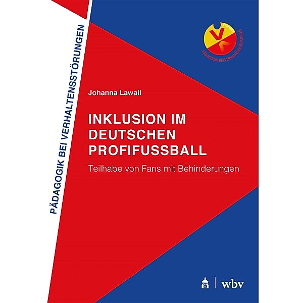 Inklusion im deutschen Profifußball / Pädagogik bei Verhaltensstörungen Bd.10, Johanna Lawall