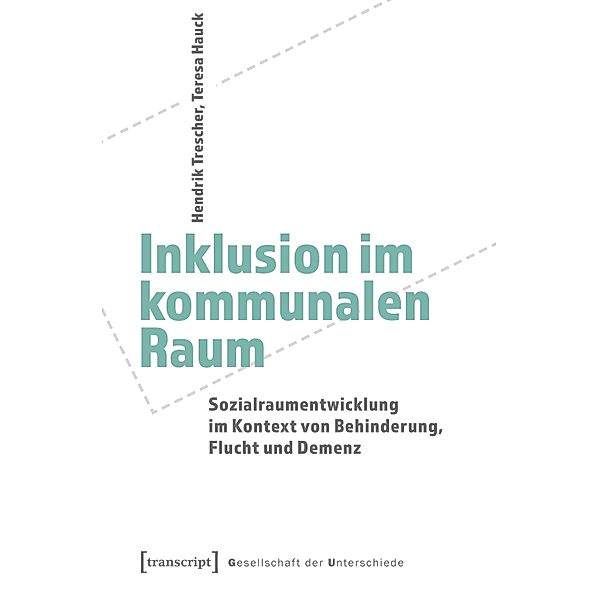 Inklusion im kommunalen Raum / Gesellschaft der Unterschiede Bd.65, Hendrik Trescher, Teresa Hauck