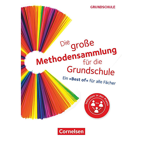 Inklusion in der Praxis / Die grosse Methodensammlung für die Grundschule - Ein Best of für alle Fächer