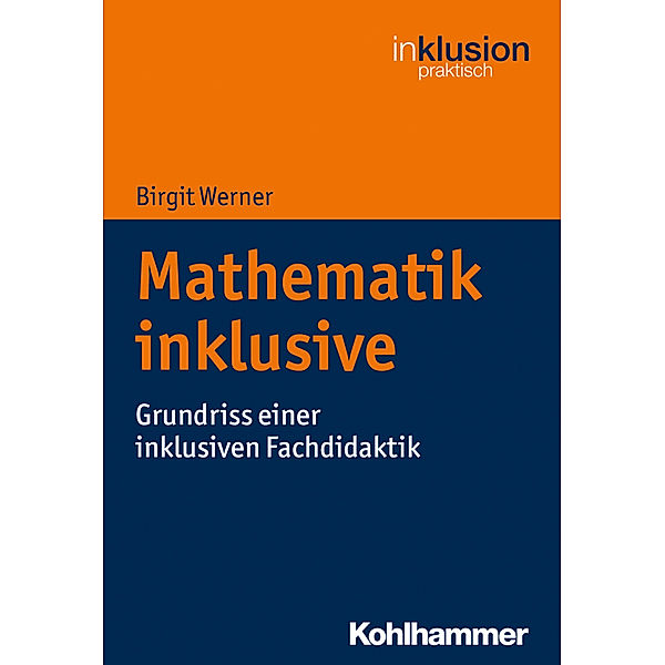 Inklusion praktisch / Bd 7 / Mathematik inklusiv unterrichten, Birgit Werner