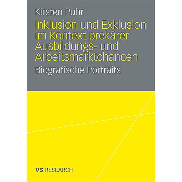 Inklusion und Exklusion im Kontext prekärer Ausbildungs- und Arbeitsmarktchancen, Kirsten Puhr