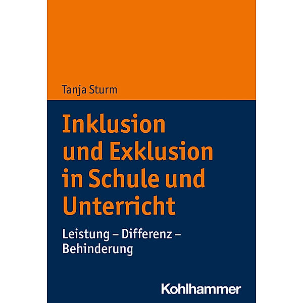 Inklusion und Exklusion in Schule und Unterricht, Tanja Sturm