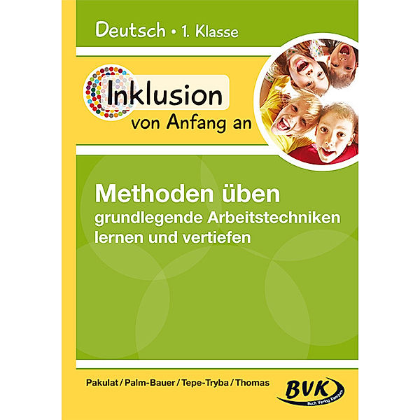 Inklusion von Anfang an - Methoden üben: grundlegende Arbeitstechniken lernen und vertiefen, Barbara Tepe-Tryba