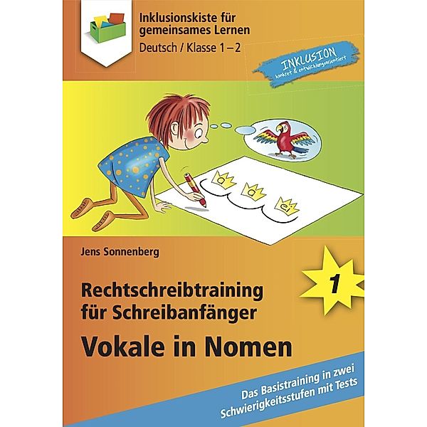 Inklusionskiste für gemeinsames Lernen: Rechtschreibtraining für Schreibanfänger Vokale in Nomen, Inklusionskiste