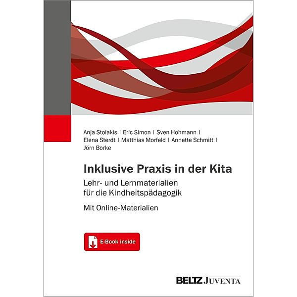 Inklusive Praxis in der Kita, Eric Simon, Elena Sterdt, Anja Stolakis, Matthias Morfeld, Sven Hohmann, Annette Schmitt, Jörn Borke