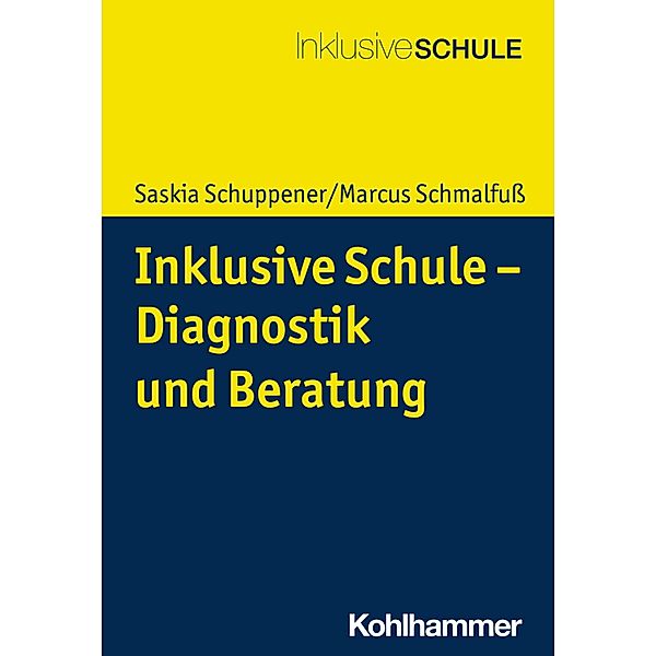 Inklusive Schule - Diagnostik und Beratung, Saskia Schuppener, Marcus Schmalfuss