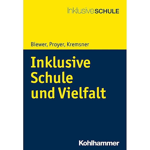Inklusive Schule und Vielfalt, Gottfried Biewer, Michelle Proyer, Gertraud Kremsner