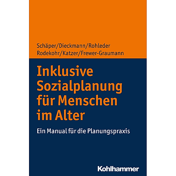 Inklusive Sozialplanung für Menschen im Alter, Sabine Schäper, Friedrich Dieckmann, Christiane Rohleder